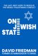 One Jewish State - The Last, Best Hope To Resolve The Israeli-Palestinian Conflict (Hardcover): David Friedman