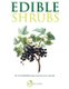 Edible Shrubs - 70+ Top Shrubs from Plants For A Future (Paperback): Plants for a Future