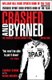 Crashed and Byrned - The Greatest Racing Driver You Never Saw (Paperback, 2nd Revised edition): Tommy Byrne, Mark Hughes