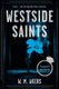 Westside Saints - A Novel (Paperback): W M Akers
