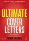Ultimate Cover Letters - The Definitive Guide to Job Search Letters and Follow-Up Strategies (Paperback, 3rd Revised edition):...