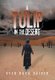 A Tulip in the Desert (Hardcover): Syed Raza Haider