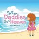 When Daddies Go to Heaven (Paperback): Erma Hamilton