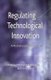 Regulating Technological Innovation - A Multidisciplinary Approach (Paperback, 1st ed. 2011): M. Heldeweg, E. Kica
