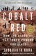 Cobalt Red - How The Blood Of The Congo Powers Our Lives (Paperback): Siddharth Kara