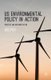 US Environmental Policy in Action - Practice and Implementation (Hardcover): S. Rinfret, M. Pautz