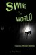 Swing N2 My World - Isanely Different Lifestyle (Paperback): Wendy Richards