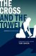 The Cross and the Towel - Leading to a Higher Calling (Paperback): Tony Baron