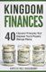Kingdom Finances - 40 Financial Principles That Empower You to Properly Manage Money (Paperback): Krystle Bell Saulsberry