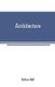 Architecture (Paperback): Arthur Bell