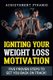 Weight Loss - Igniting Your Weight Loss Motivation: Five Proven Steps to Get You Back on Track (Paperback): Achievement Pyramid