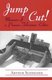 Jump Cut! - Memoirs of a Pioneer Television Editor (Paperback, New): Arthur Schneider