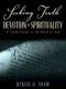 Seeking Truth.......... Devotion vs Spirituality - A Study Guide to the Word of God (Paperback): Denise D Snow