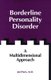 Borderline Personality Disorder - A Multidimensional Approach (Hardcover, New): Joel Paris