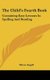 The Child's Fourth Book - Containing Easy Lessons In Spelling And Reading (Hardcover): Oliver Angell