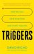Triggers - How We Can Stop Reacting and Start Healing (Paperback): David Richo