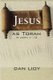 Jesus as Torah in John 1-12 (Paperback): Dan Lioy