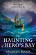 The Haunting of Hero's Bay (Paperback): Amanda Block