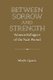 Between Sorrow and Strength - Women Refugees of the Nazi Period (Paperback, Revised): Sibylle Quack
