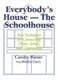Everybody's House - The Schoolhouse - Best Techniques for Connecting Home, School, and Community (Hardcover, Wb): Carolyn...