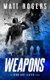 Weapons - A King & Slater Thriller (Paperback): Matt Rogers