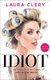 Idiot - Life Stories from the Creator of Help Helen Smash (Paperback): Laura Clery