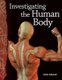 Investigating the Human Body (Paperback): Connie Jankowski