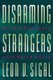 Disarming Strangers - Nuclear Diplomacy with North Korea (Paperback, New edition): Leon V. Sigal