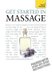 Get Started In Massage - Easy techniques to boost relaxation, treat aches and pains and promote closeness (Paperback): Denise...