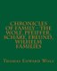 Chronicles of Family - the Wolf, Pfeiffer, Scharf, Freund, Wilhelm Families (Paperback): Thomas Edward Wolf