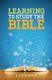 Learning to Study the Bible Participant Book (Paperback): L J Zimmerman