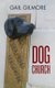 Dog Church (Paperback): Gail Gilmore