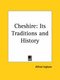 Cheshire - Its Traditions and History (1920) (Paperback): Alfred Ingham