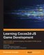 Learning Cocos2d-JS Game Development (Paperback, Ed): Emanuele Feronato