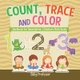 Count, Trace and Color - Workbook for Kindergarten Children's Math Books (Paperback): Baby Professor