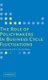 The Role of Policymakers in Business Cycle Fluctuations (Hardcover): Jim Granato, M.C. Sunny Wong