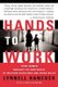 Hands to Work - Three Women Navigate the New World of Welfare Deadlines and Work Rules (Paperback): LynNell Hancock