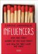 Influencers - Who are they? Where do you find them? And how do they light the fire? (Paperback): ,Carole Lamarque