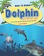 How to Draw Dolphin Step-by-Step Guide - Best Dolphins Drawing Book for You and Your Kids (Paperback): Andy Hopper