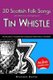 30 Scottish Folk Songs with Sheet Music and Fingering for Tin Whistle (Paperback): Stephen Ducke