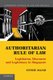Authoritarian Rule of Law - Legislation, Discourse and Legitimacy in Singapore (Paperback, Revised): Jothie Rajah