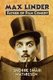 Max Linder - Father of Film Comedy (Paperback, Annotated edition): Snorre Smari Mathiesen