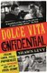Dolce Vita Confidential - Fellini, Loren, Pucci, Paparazzi and the Swinging High Life of 1950s Rome (Paperback): Shawn Levy