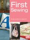 First Sewing - Simple Projects for Beginners (Paperback): Pavilion Books