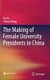 The Making of Female University Presidents in China (Hardcover, 1st ed. 2018): Kai Yu, Yinhan Wang