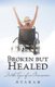 Broken but Healed - In the Eyes of an Overcomer (Paperback): Atarah