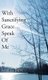 With Sanctifying Grace... Speak of Me (Hardcover): Pamela Fady