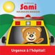 Sami Nounours Magique - Urgence a l'hopital! (Edition en couleurs) (French, Paperback): Murielle Bourdon