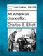 An American Chancellor. (Paperback): Charles B Elliott