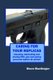 Caring for your Replicas - A guide to cleaning, lubricating and storing replica air pistols (Paperback): Steve MacGregor
